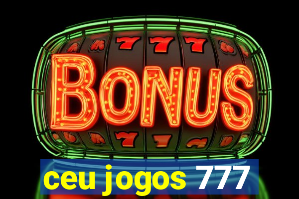 ceu jogos 777